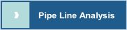 Pipe Line Analysis.